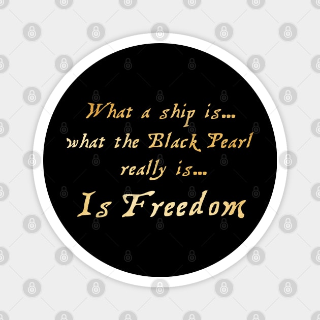 Freedom Is The Black Pearl Magnet by The Great Stories